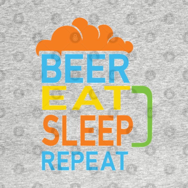 Beer Eat Sleep Repeat by Gift Designs